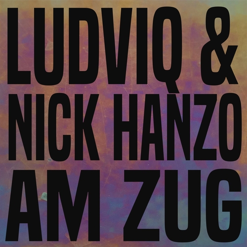 Nick Hanzo & Ludviq - Am Zug [SNGL01]